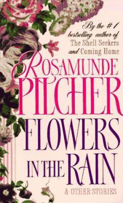 Flowers in the Rain: And Other Stories 0312927746 Book Cover