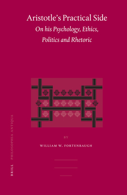 Aristotle's Practical Side: On His Psychology, ... 9004151648 Book Cover