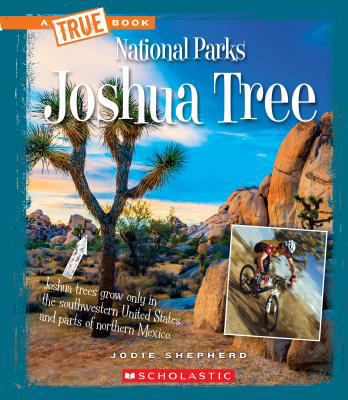Joshua Tree (a True Book: National Parks) 053117591X Book Cover