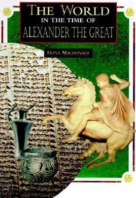 World in the Time of Alexander the Great (World... 1855615614 Book Cover