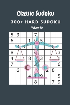 Classic Sudoku: 300+ Hard sudoku Volume 10 B087367GHP Book Cover