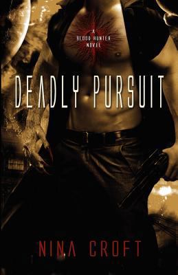 Deadly Pursuit (A Blood Hunter Novel, #2) 1937044890 Book Cover