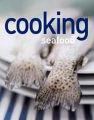 Cooking Seafood 1740454472 Book Cover