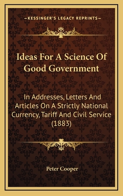 Ideas for a Science of Good Government: In Addr... 116440752X Book Cover