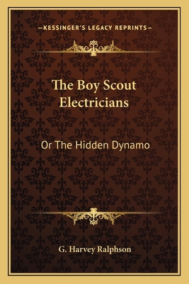 The Boy Scout Electricians: Or The Hidden Dynamo 1163603767 Book Cover