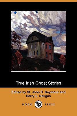 True Irish Ghost Stories 1409967948 Book Cover