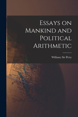 Essays on Mankind and Political Arithmetic 1015759505 Book Cover