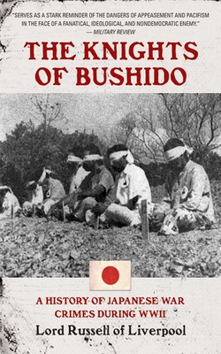 The Knights of Bushido: A Short History of Japanese War Crimes
