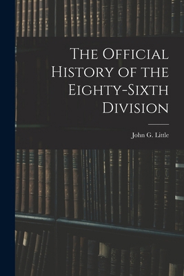The Official History of the Eighty-Sixth Division 1016570813 Book Cover