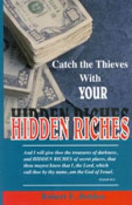 Catch the Thieves With Your Hidden Riches 0965178315 Book Cover