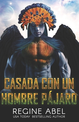 Casada Con Un Hombre Pájaro [Spanish] 1990572499 Book Cover