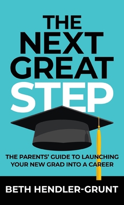 The Next Great Step: The Parents' Guide to Laun... 1957048158 Book Cover