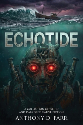 Echotide: A Collection of Weird and Dark Specul... 1963107616 Book Cover