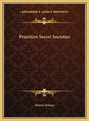 Primitive Secret Societies 1169744850 Book Cover