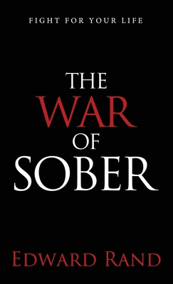 The War of Sober: Fight for Your Life 1954019025 Book Cover