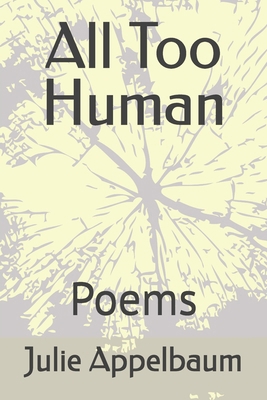 All Too Human: Poems B0DRJ59Y36 Book Cover