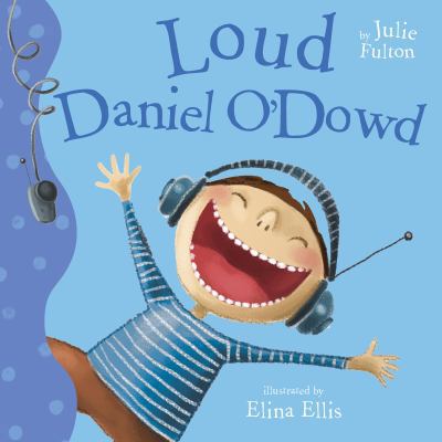 Daniel O'Dowd Was Ever So Loud 1848862008 Book Cover