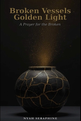 Broken Vessels, Golden Light B0GPJZWM4N Book Cover