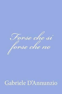 Forse che si forse che no [Italian] 1478153601 Book Cover