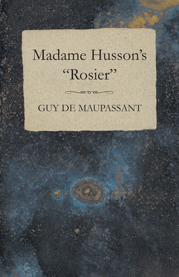 Madame Husson's "Rosier" 1447468244 Book Cover