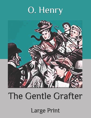 The Gentle Grafter: Large Print B08NZVJMJQ Book Cover