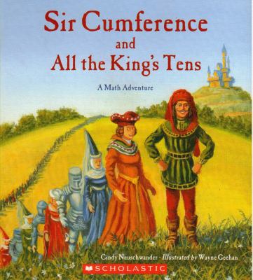Sir Cumference and All the King's Tens: A Math ... 054529343X Book Cover