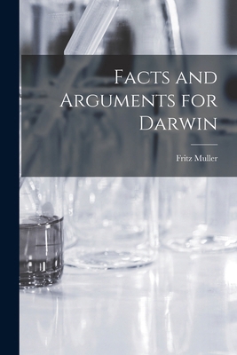 Facts and Arguments for Darwin 1016098995 Book Cover
