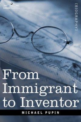 From Immigrant to Inventor 1602069522 Book Cover