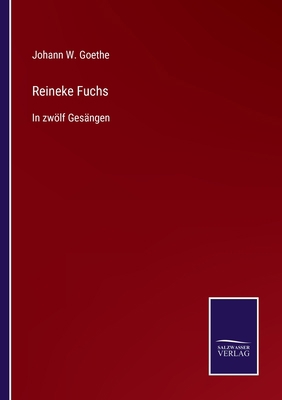 Reineke Fuchs: In zwölf Gesängen [German] 3752547340 Book Cover