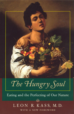 The Hungry Soul: Eating and the Perfecting of O... 0226425681 Book Cover