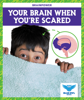Your Brain When You're Scared B0BGN8VT18 Book Cover