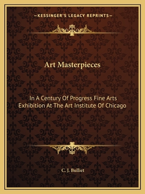 Art Masterpieces: In A Century Of Progress Fine... 1163805424 Book Cover