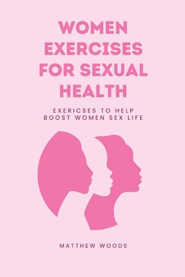Women Exercises for sexual health: Exericses to... B0CDNMH6PS Book Cover