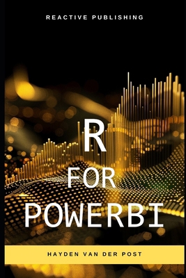 R for PowerBI: Master Advanced Data Analytics a... B0D5BSJRMJ Book Cover