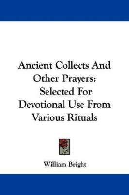 Ancient Collects And Other Prayers: Selected Fo... 1430464755 Book Cover