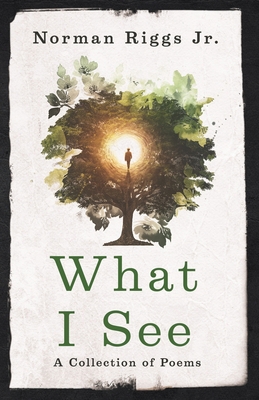What I See: A Collection of Poems B0BW35YGHZ Book Cover