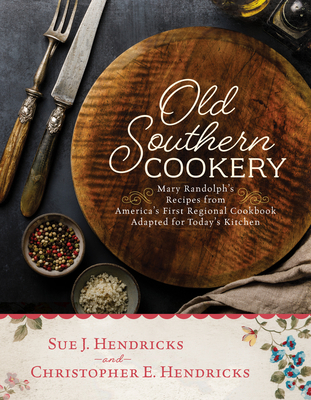 Old Southern Cookery: Mary Randolph's Recipes f... 1493049054 Book Cover