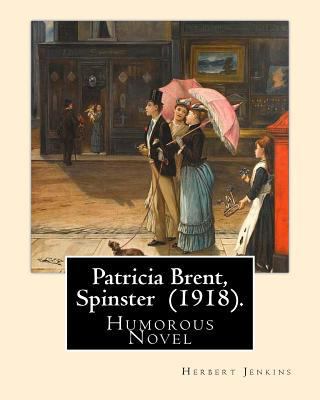 Patricia Brent, Spinster (1918). By: Herbert Je... 1719122792 Book Cover