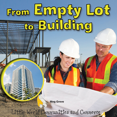 Rourke Educational Media From Empty Lot to Buil... 1634300890 Book Cover