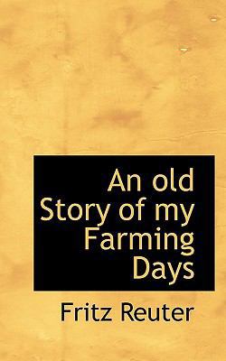An Old Story of My Farming Days 1116689367 Book Cover