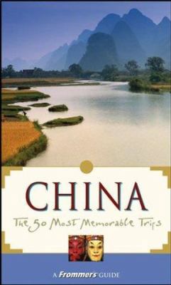 Frommer's China: The 50 Most Memorable Trips (F... 0764524682 Book Cover