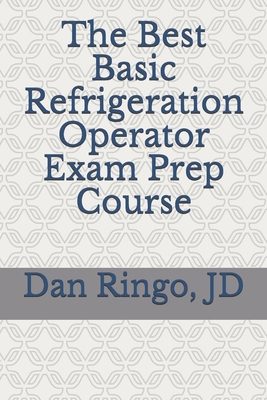 The Best Basic Refrigeration Operator Exam Prep... 168845554X Book Cover
