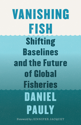 Vanishing Fish: Shifting Baselines and the Futu... 1771643986 Book Cover