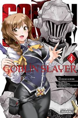 Goblin Slayer, Vol. 4 (Manga): Volume 4 197532806X Book Cover