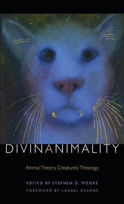Divinanimality: Animal Theory, Creaturely Theology 0823263207 Book Cover