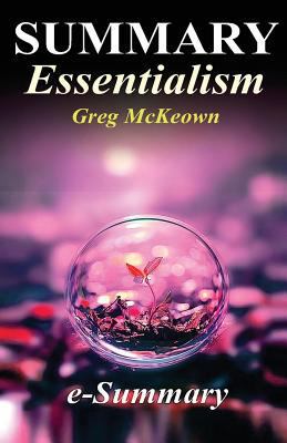 Paperback Summary - Essentialism: By Greg McKeown: The Disciplined Pursuit of Less Book