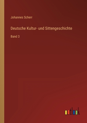 Deutsche Kultur- und Sittengeschichte: Band 3 [German] 3368423002 Book Cover