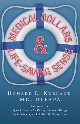 Medical Dollar$ and Life-Saving Sense 1490817522 Book Cover