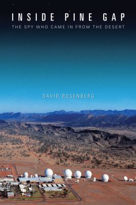 Inside Pine Gap: The Spy Who Came In From The D... 1742701736 Book Cover