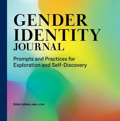 Gender Identity Journal: Prompts and Practices ... 1638077088 Book Cover